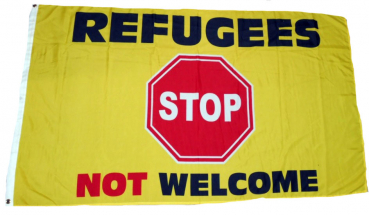 Flagge Fahne Refugees NOT Welcome STOP Asylanten Flüchtlinge