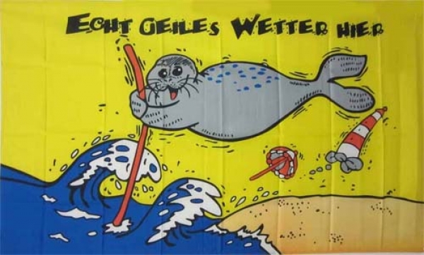 Flagge Fahne Echt geiles Wetter hier mit Robbe  95x135 cm